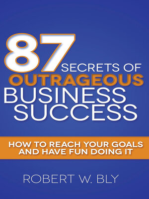 cover image of 87 Secrets of Outrageous Business Success